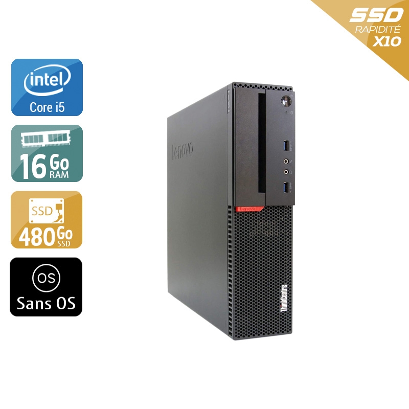 Lenovo ThinkCentre M900 SFF i5 Gen 6 16Go RAM 480Go SSD Sans OS