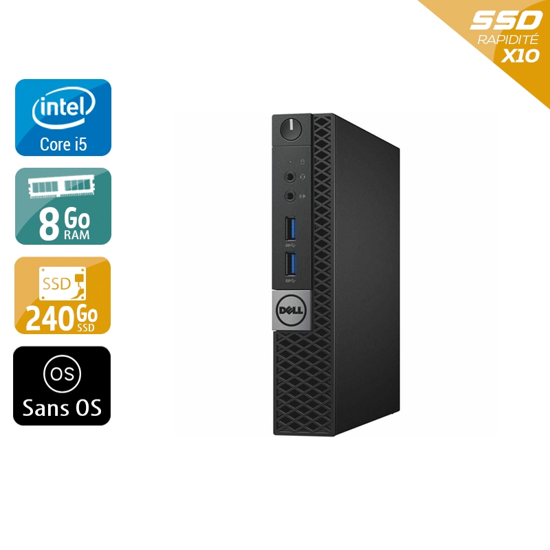 Dell Optiplex 7040 Tiny i5 Gen 6 - 8Go RAM 240Go SSD Sans OS  État correctOccasion certifiée reconditionnée  -  reconditionné disponible sur Kiatoo