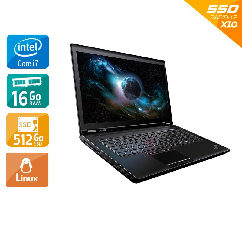Lenovo ThinkPad P70 17,2" i7 Gen 6 - 16Go RAM 256Go SSD Linux